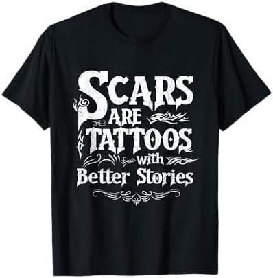 Amazon.com: My Scars Tell A Story They are Reminders T-Shirt